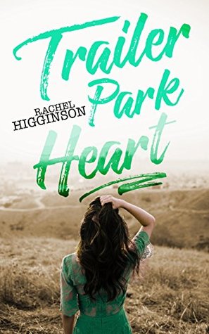 Trailer Park Heart by Rachel Higginson