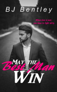 May The Best Man Win by BJ Bentley
